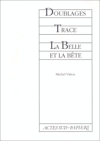 Doublages : deuxième. Trace. La Belle et la Bête