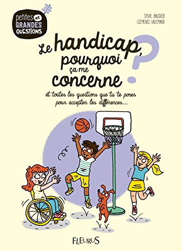 Le handicap, pourquoi ça me concerne ? : et toutes les questions que tu te poses pour accepter les d