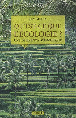 Qu'est-ce que l'écologie ? : une définition scientifique
