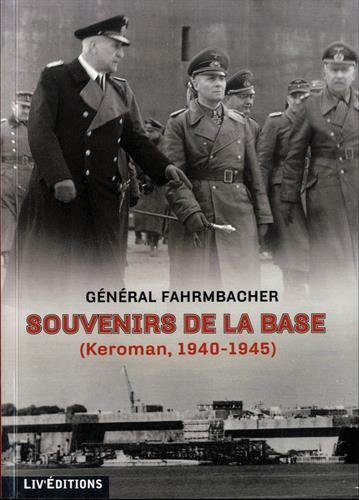 Souvenirs de la base - Keroman 1940-1945