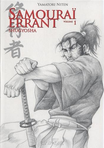 Samouraï errant : Shugyosha. Vol. 1