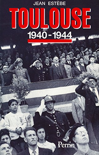 Toulouse, 1940-1944
