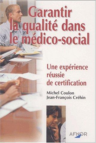 Garantir la qualité dans le médico-social : une expérience réussie de certification