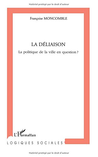 La déliaison : Harlem, Youssef, Ylmaz et les autres : la politique de la ville en question ?