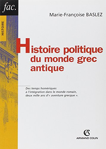 Histoire politique du monde grec antique : des temps homériques à l'intégration dans le monde romain