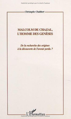 malcom de chazal l'homme des geneses de la recherche d