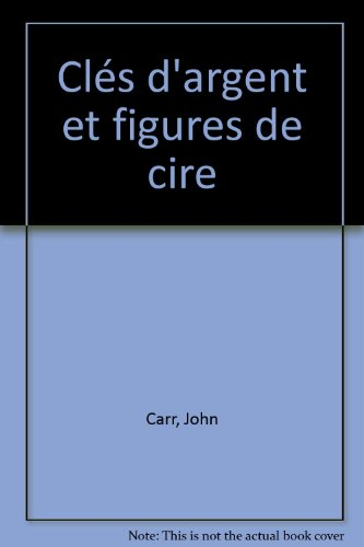 Clés d'argent et figures de cire