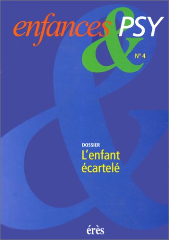 Enfances et psy, n° 4. L'enfant écartelé