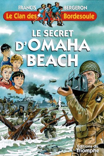 Le clan des Bordesoule. Vol. 30. Le secret d'Omaha Beach : une aventure du clan des Bordesoule