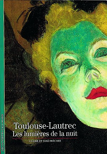 Toulouse-Lautrec, les lumières de la nuit