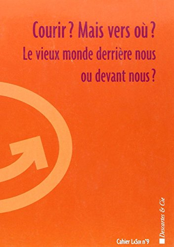 Courir ? Mais vers où ? : le vieux monde derrière nous ou devant nous ? : Théâtre du Rond-Point, lun