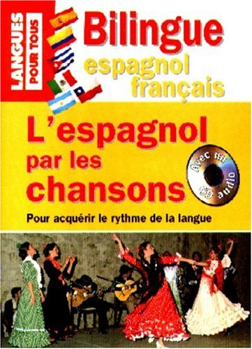 L'espagnol par les chansons : pour acquérir le rythme de la langue
