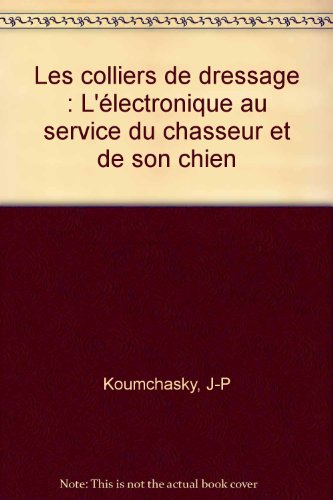 Les colliers de dressage : l'électronique au service du chasseur et de son chien