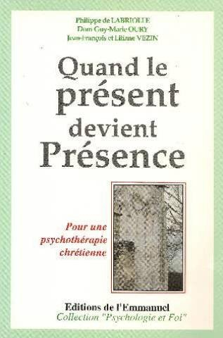 Quand le présent devient présence : jalons pour une psychothérapie chrétienne