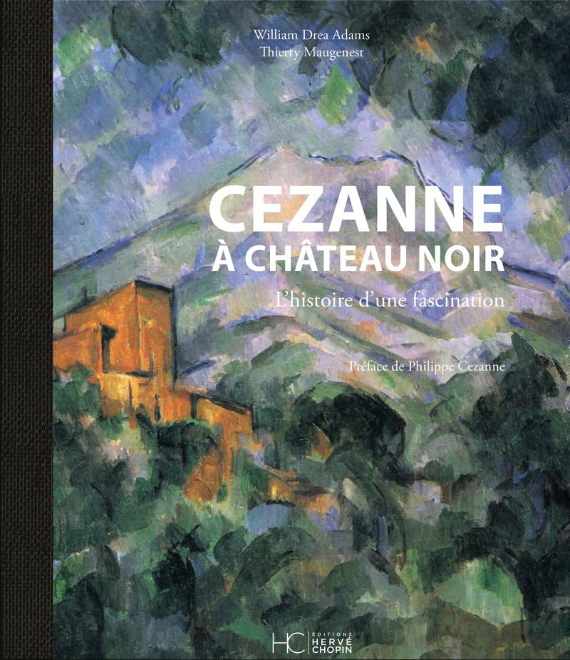 Cezanne à Château Noir : l'histoire d'une fascination