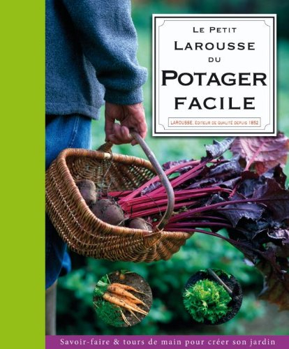 Le petit Larousse du potager facile