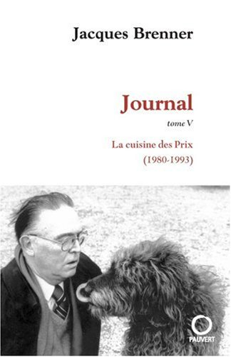 Journal. Vol. 5. La cuisine des Prix (1980-1993)