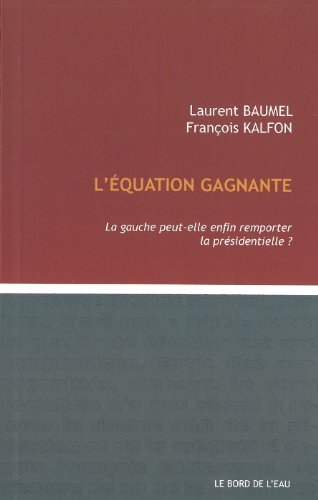 L'équation gagnante : la gauche peut-elle enfin remporter la présidentielle ?