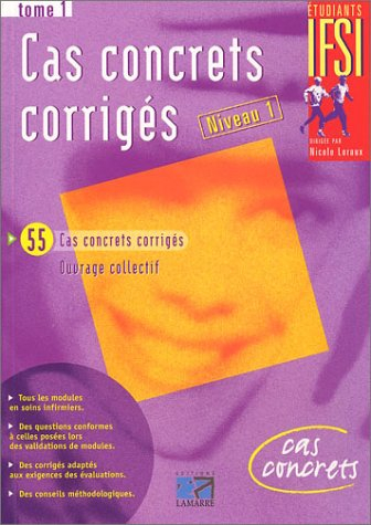 Cas concrets corrigés. Vol. 1. Validation des modules, niveau 1, 55 cas concrets corrigés