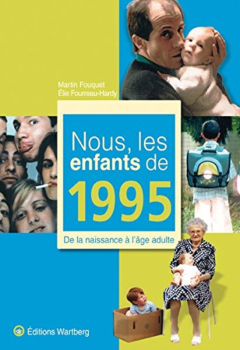 Nous, les enfants de 1995 : de la naisance à l'âge adulte