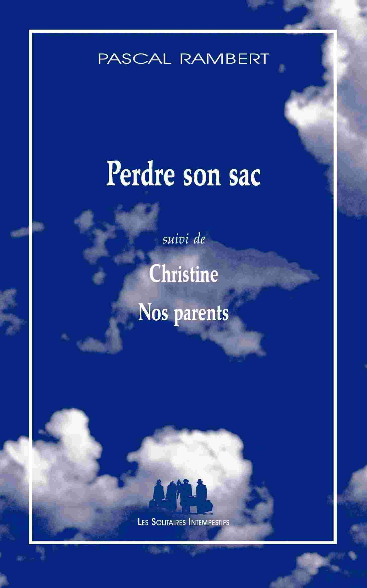 Perdre son sac. Christine. Nos parents