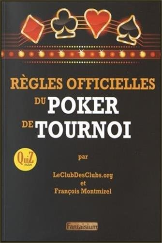 règles officielles du poker de tournoi : suivies d'un quiz sur 20 arbitrages et d'un glossaire prati