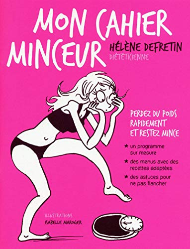Mon cahier minceur : perdez du poids rapidement et restez mince