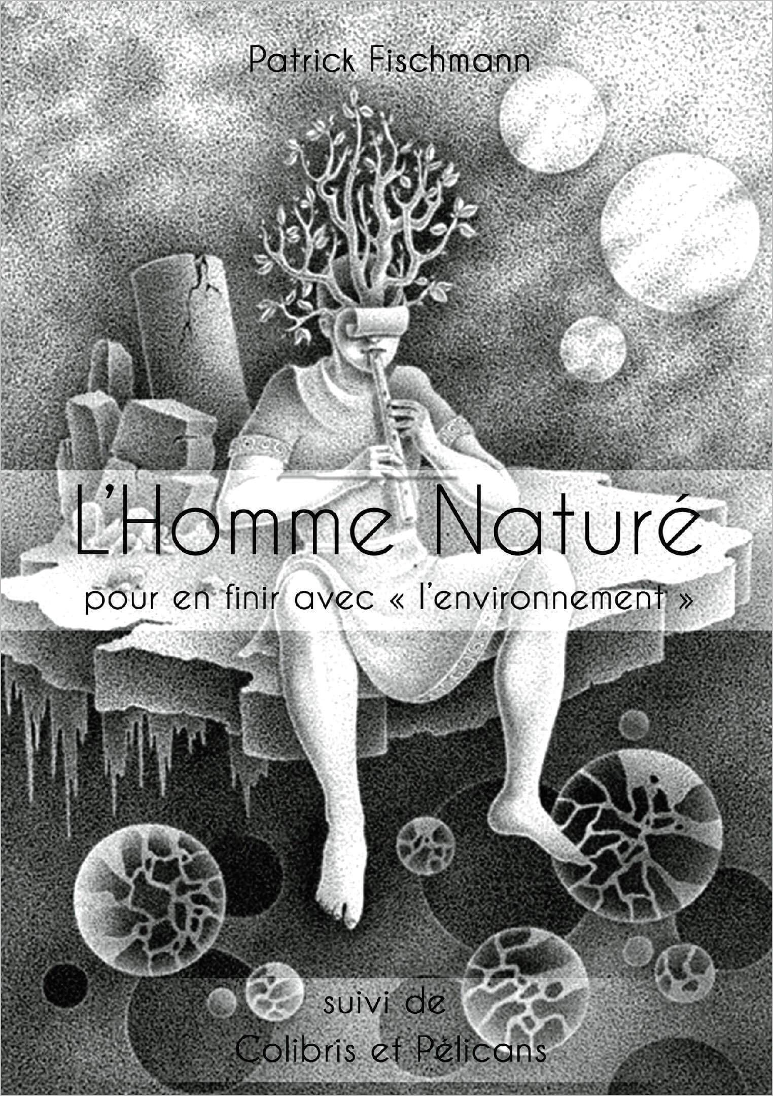 L'homme nature: Pour en finir avec "l'environnement"