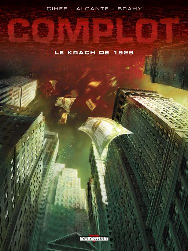 Complot. Le krach de 1929 : récit complet