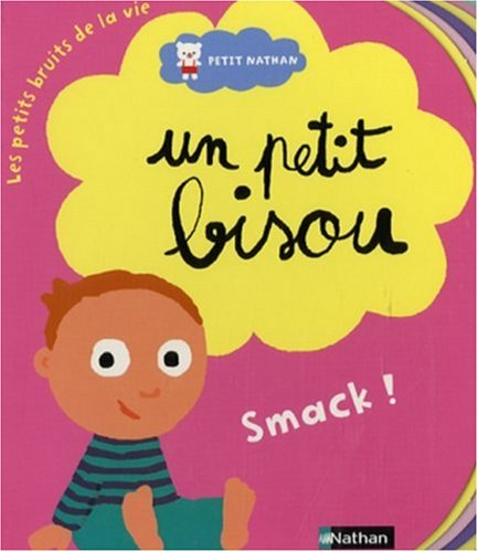 Un petit bisou : les petits bruits de la vie
