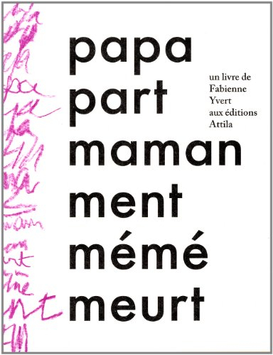 Papa part. Maman ment. Mémé meurt