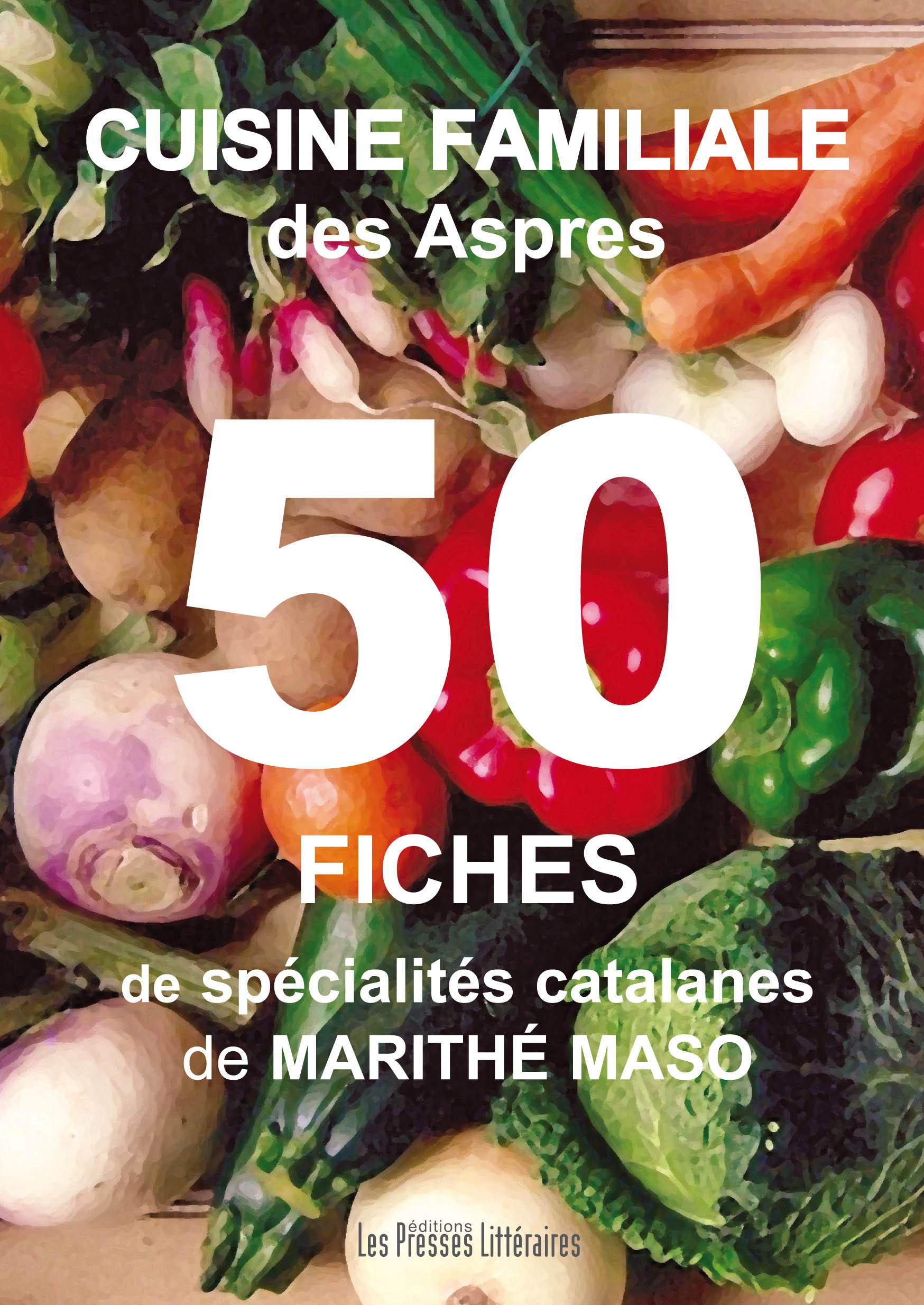 Cuisine familiale des Aspres : 50 fiches de spécialités catalanes