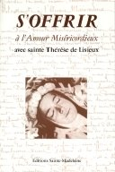 S'offrir à l'amour miséricordieux avec sainte Thérèse de Lisieux