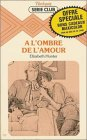 a l'ombre de l'amour : collection : harlequin série club n, 172