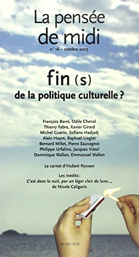 Pensée de midi (La), n° 16. Fin(s) de la politique culturelle ?