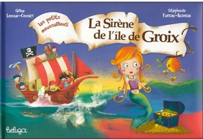 Les petits moussaillons. La sirène de l'île de Groix