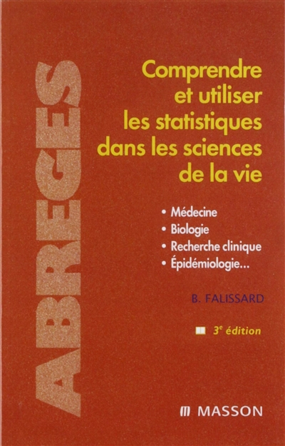 Comprendre et utiliser les statistiques dans les sciences de la vie : médecine, biologie, recherche 