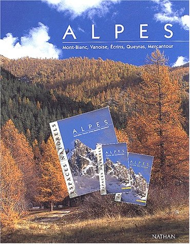 Alpes : Mont-Blanc, Vanoise, Ecrins, Queyras, Mercantour