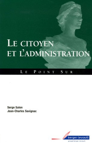 Le citoyen et l'administration : à jour au 31 juillet 2006