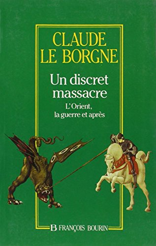 Un discret massacre : l'Orient, la guerre et après