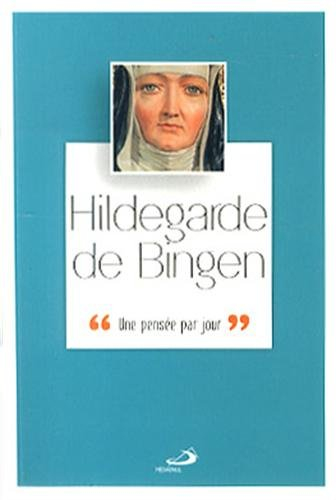 Hildegarde de Bingen : une pensée par jour