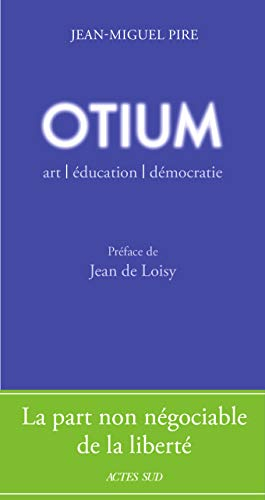 Otium : art, éducation, démocratie