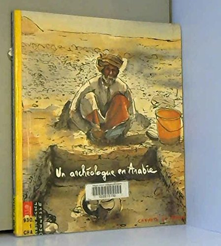 Un archéologue en Arabie