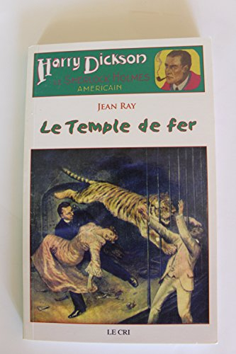 Harry Dickson : le Sherlock Holmes américain. Vol. 14. Le Temple de fer