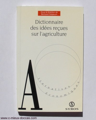 Dictionnaire des idées reçues en agriculture