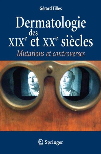 Dermatologie des XIXe et XXe siècles : mutations et controverses