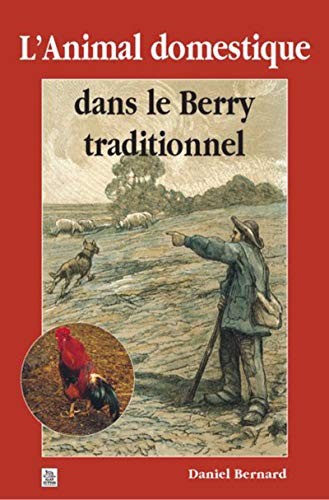 L'animal domestique dans le Berry traditionnel