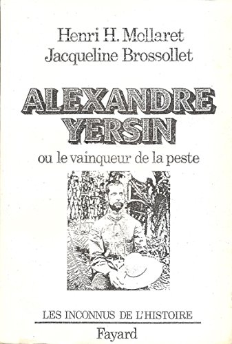 alexandre yersin ou le vainqueur de la peste