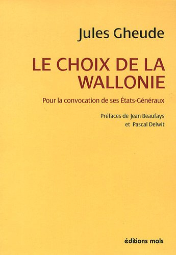 Le choix de la Wallonie : pour la convocation de ses Etats Généraux
