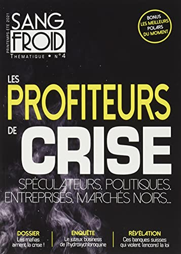 Sang-froid thématique, n° 4. Les profiteurs de crise : spéculateurs, politiques, entreprises, marché